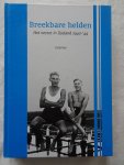 Rus, Carla. - Breekbare helden. Het verzet in Zeeland 1940-'44. Rus, Carla. - Breekbare helden. Het verzet in Zeeland 1940-'44.