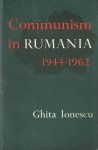 Ionescu, Ghita - Communism in Rumania, 1944-1962