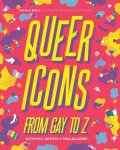  - Queer icons from gay to z Activists, Artists & Trailblazers