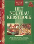 Hell , Agathe van & Schellingerhout, Judith & Nouvau, Redactie en veel prachtige Illustraties - Het Nouveau kerstboek .. Schitterend boek vol decoraties voor Kerst, ook menu's en allerlei ideeen om accessoires te maken