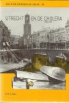 Jack Hart - Utrecht en de cholera / Stichtse Historische Reeks / 15