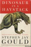 Gould, Stephen Jay - Dinosaur in a haystack. Reflections in natural history