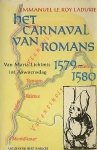 Emmanuel Le Roy Ladurie / vert. F.F. de Haan . - Het carnaval van Romans : van Maria-Lichtmis tot Aswoensdag 1579-1580.