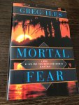 Greg Iles - Mortal Fear