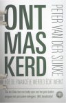 Peter van der Slikke 232593 - Ontmaskerd hoe de financiele wereld echt werkt