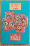 LOWEN, ALEXANDER. & LOWEN, LESLIE. - Bio-energetische oefeningen