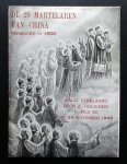 - - De 29 martelaren van China vermoord in 1900   Zalig verklaard door Z. Heiligheid P. Pius XII op 24 november 1946