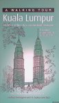 Southgate, Audrey & Gregory Byrne Bracken - A Walking Tour: Kuala Lumpur. Sketches of the city's architectural treasures. 12 maps and more then 80 illustrations