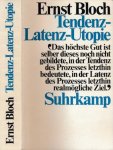 Bloch, Ernst. - Tendenz-Latenz-Utopie.
