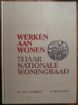 Kempen, Drs. B.G.A. van en Velzen, N. van - Werken aan Wonen: 75 jaar Nationale Woningraad