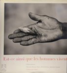 Boutros Boutros-Ghali, Gabriel Bauret, Michel Onfray, Sebastião Salgado - Est-ce ainsi que les hommes vivent