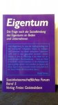 Leber, Stefan hrsg., - Eigentum. Die Frage nach der Sozialbindung des Eigentums an Boden und Unternehmen.