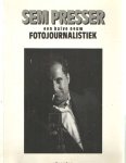 Presser, Sem - Sem Presser: een halve eeuw fotojournalistiek