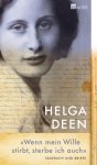 Deen, Helga - "Wenn mein Wille stirbt, sterbe ich auch" / Tagebuch und Briefe