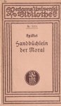 Epictetus, Hans Stich - Epiktets Handbüchlein der Moral nebst anderen Bruchstücken der Philosophie Epiktets