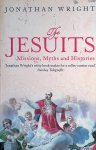 Wright, Jonathan - The Jesuits: Missions, Myths and Histories