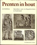 Schilstra, J.J. - Prenten in hout --- Speculaas-, taai- en dragantvormen in Nederland Schilstra, J.J. - Prenten in hout --- Speculaas-, taai- en dragantvormen in Nederland
