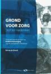 Griendt, Bas van de - Grond voor zorg stof tot nadenken - onderzoek naar de gevolgen van bodemverantreiniging voor de woningmarkt in Nederland