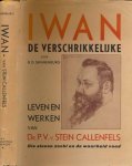 Swanenburg, B.D. - Iwan de Verschrikkelijke: Leven en werken van Dr. P.V. van Stein Callenfels
