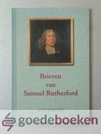 Rutherford, Samuel - Brieven van Samuel Rutherford --- Een selectie