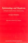 CHATALIAN, G. - Epistemology and skepticism: an enquiry into the nature of epistemology. Foreword by R. M. Chisholm.