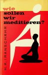 Iranschähr, H.K. - Wie sollen wir meditieren? Iranschähr, H.K. - Wie sollen wir meditieren?