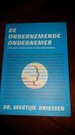 Driessen, Martijn - De ondernemende ondernemer / leer jezelf ontwikkelen tot een entrepreneur