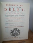 Verscheidene Liefhebbers en Kenners der Nederlandsche Oudheden - Beschryving der stadt Delft, behelzende een zeer naaukeurige en uitvoerige verhandeling Verscheidene Liefhebbers en Kenners der Nederlandsche Oudheden - Beschryving der stadt Delft, behelzende een zeer naaukeurige en uitvoerige verhandeling
