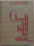 Mulder G - Geeft gij hun te eten (Met losse antwoordkaart 1937)