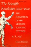 HALL, A.R. - The scientific revolution 1500 - 1800. The formation of the modern scientific attitude.