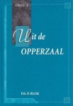 Blok, Ds. P. - (02) Uit de opperzaal