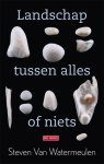 Steven van Watermeulen - Landschap tussen alles of niets