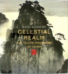 Wusheng Wang, Wang Wusheng, Wu Hung, Damian Harper, Seigo Matsuoka - Celestial realm The Yellow Mountains of China