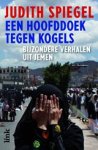 Judith Spiegel - Een hoofddoek tegen kogels