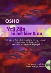 Osho - Vrij zijn in het hier en nu