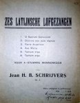 Schrijvers, Jean: - Zes latijnsche lofzangen. Op. 4 voor 4-stmmig mannenkoor