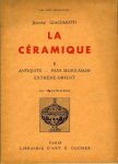 GIACOMOTTI, Jeanne - La céramique. I. Antiquité - Pays Musulmans, Extreme-Orient 101 Illustrations.