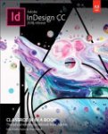 Kelly Kordes Anton, Tina Dejarld - Adobe Indesign CC Classroom in a Book (2018 Release)