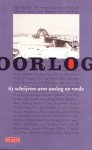Samengesteld door Ton van Reen - Oorlog (63 schrijvers over oorlog en vrede)