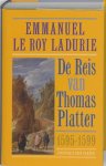 Roy Ladurie, Emmanuel le - De reis van Thomas Platter de Jongere (1595-1599) Deel 1. De eeuw van de familie Platter (1559-1599) deel II.