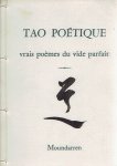TAO POÉTIQUE - Tao Poétique - vrais poèmes du vide parfait - poèmes traduits du chinois par Cheng Wing fun & Hervé Collet - calligraphie de Cheng Wing fun.