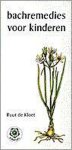 De Kloet Ruut - Bachremedies voor kinderen