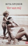 Spijker, Rita - Ver van mij