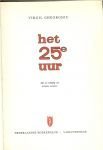Gheorghiu, Virgil .. Vertaald door F. van Oldenburg Ermke en de inleiding is van Gabriel Marcel - Het 25e uur