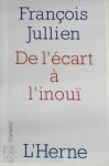 François Jullien 185440 - De l'écart à l'inouï