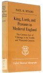 HYAMS, P.R. - King Lords, and peasants in medieval England. The Common Law of Villeinage in the twelfth and thirteenth centuries.