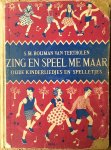 Bouman van Tertholen, S. - Zing en speel me maar ~ Oude kinderliedjes en spelletjes