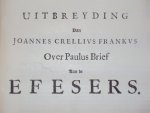 Joannes Crellius Frankus / D.K.F / Jonasz. Szlichtyng - Paraphrasis. Dat is uytbreyding over de meeste en voornaemste brieven der Apostelen / Uitbreyding over de 15 eerste verssen van het eerste kapittel van Joannes Euangelium / verklaring van Johannes 1 vers 1-15