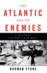 Norman Stone 17628 - The Atlantic and Its Enemies