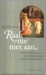 Ecorte, J. d'', J. Decorte - Raak me niet aan